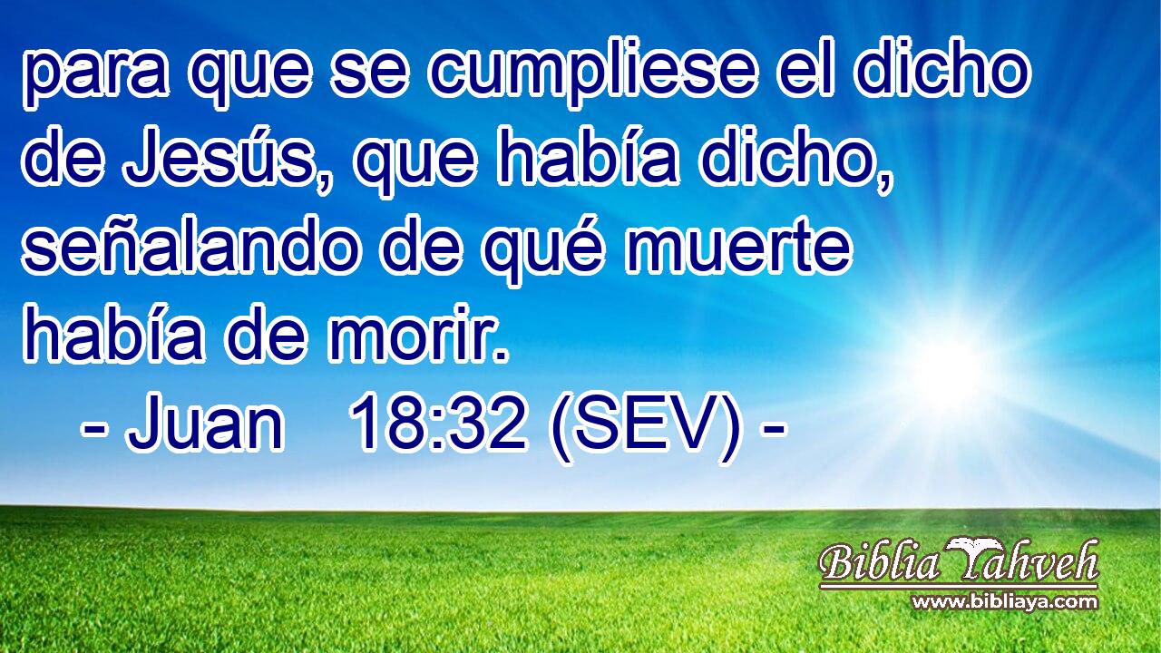 para que se cumpliese el dicho de Jesús, que había dicho, señalando de qué muerte había de morir.