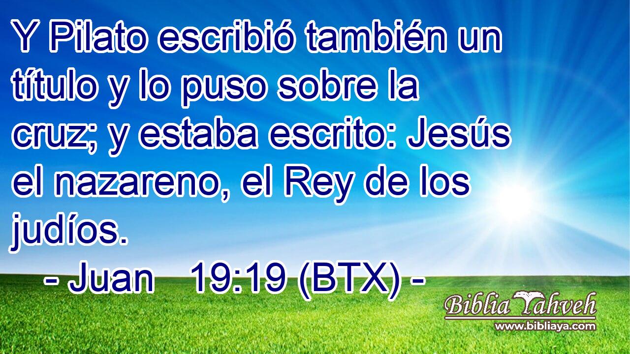 Y Pilato escribió también un título y lo puso sobre la cruz; y estaba escrito: Jesús el nazareno, el Rey de los judíos.