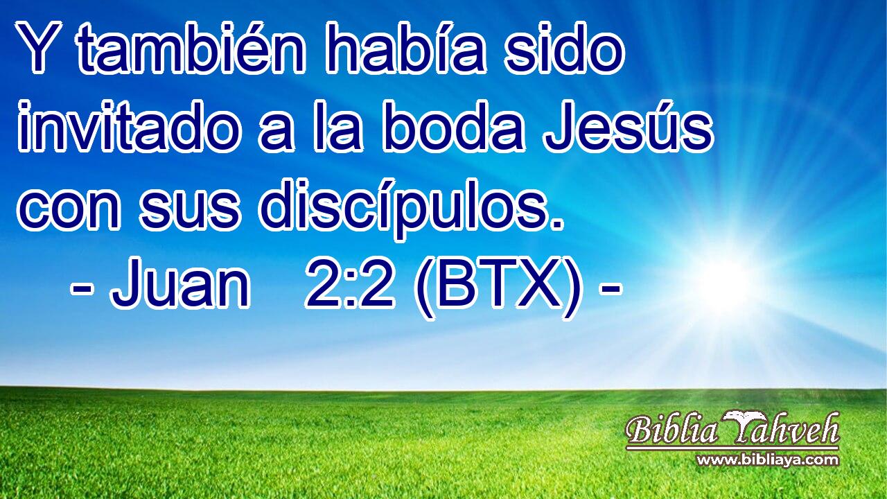 Y también había sido invitado a la boda Jesús con sus discípulos.