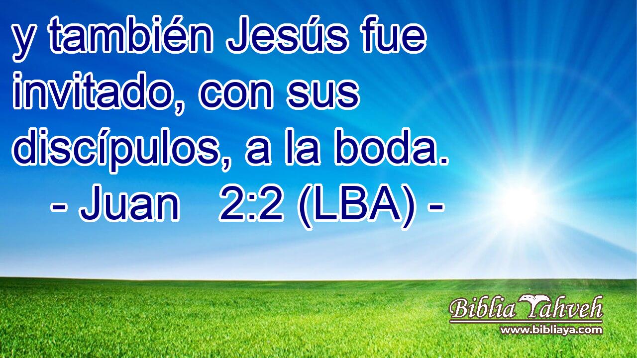 y también Jesús fue invitado, con sus discípulos, a la boda.