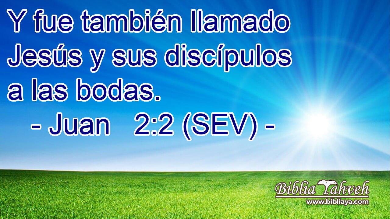 Y fue también llamado Jesús y sus discípulos a las bodas.