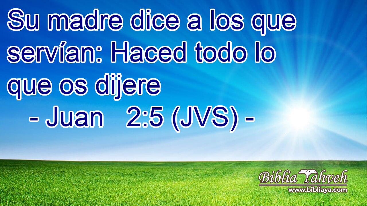 Su madre dice a los que servían: Haced todo lo que os dijere