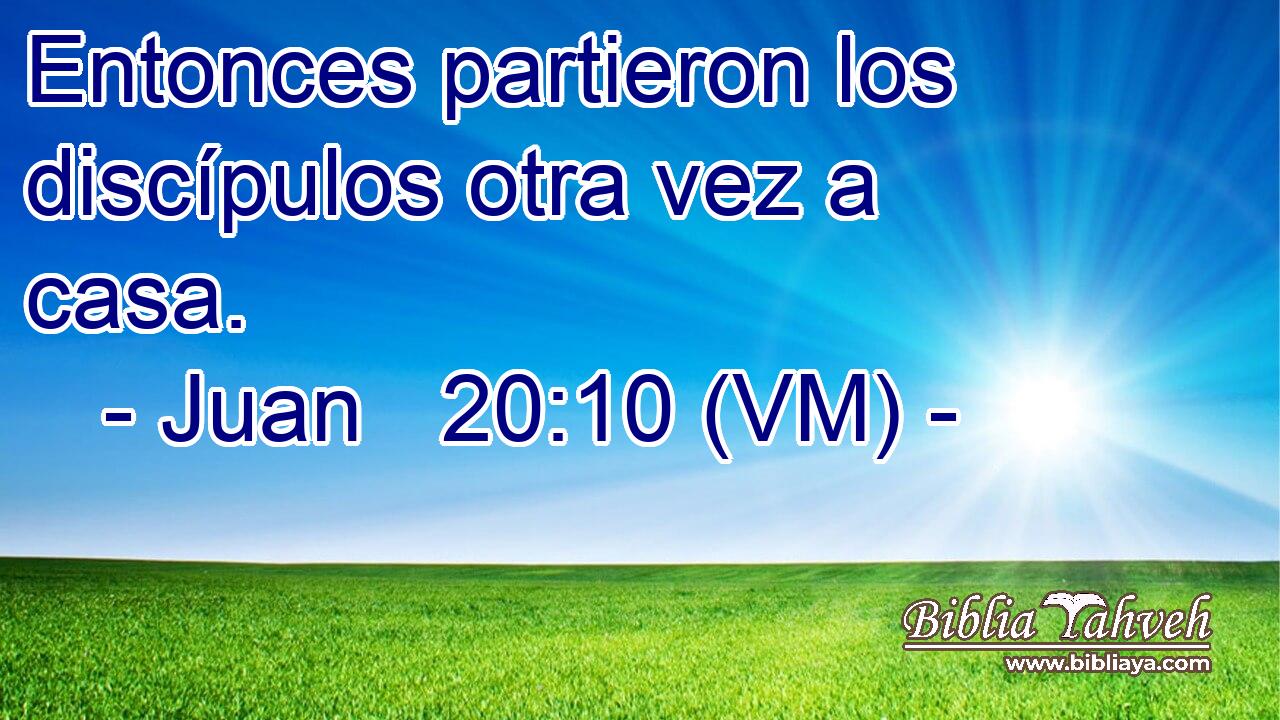  Entonces partieron los discípulos otra vez a casa. 