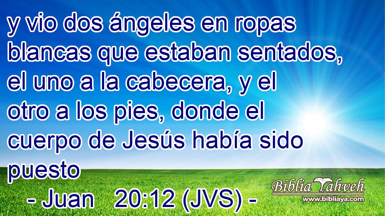 y vio dos ángeles en ropas blancas que estaban sentados, el uno a la cabecera, y el otro a los pies, donde el cuerpo de Jesús había sido puesto