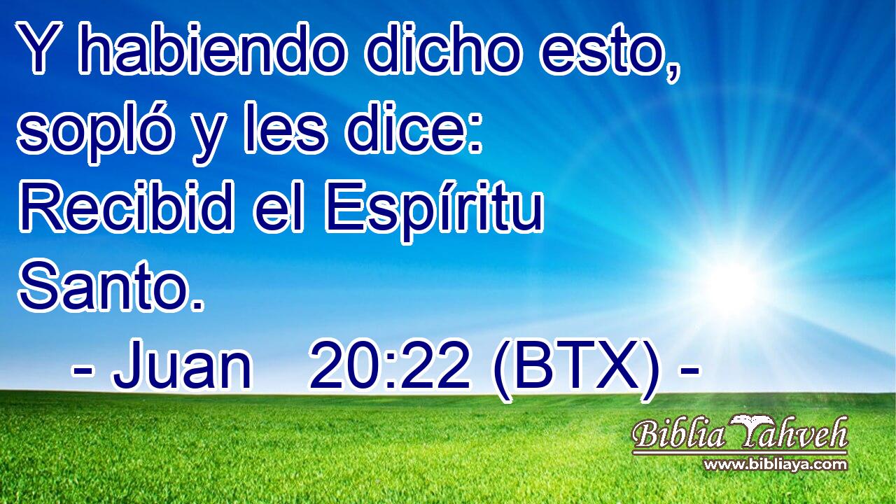 Y habiendo dicho esto, sopló y les dice: Recibid el Espíritu Santo.