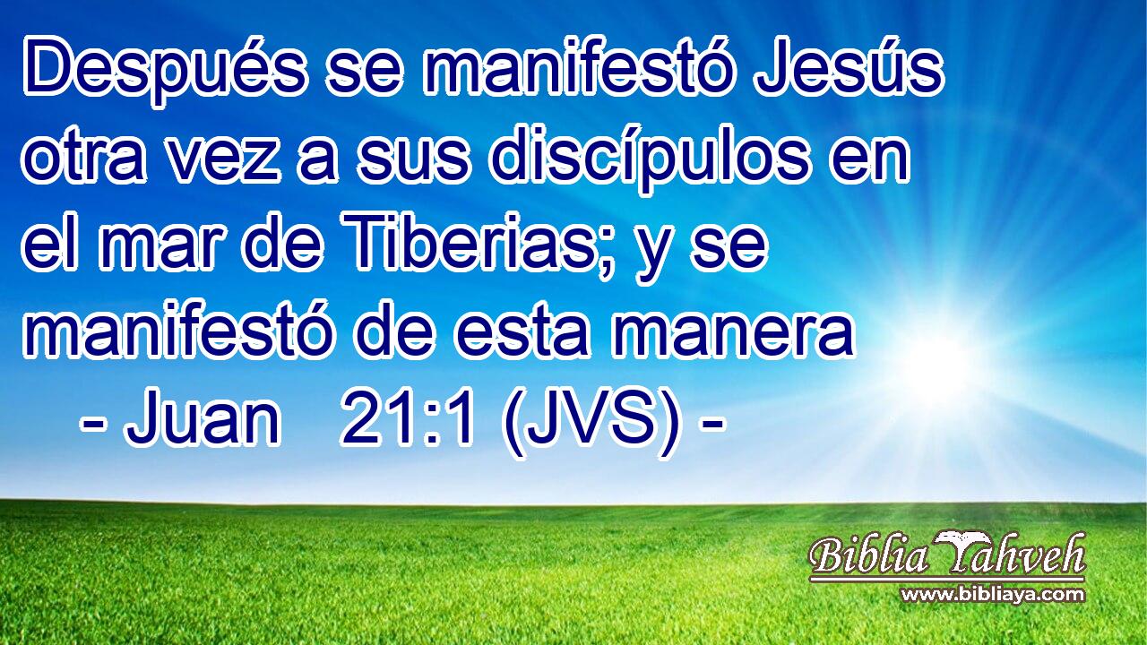 Después se manifestó Jesús otra vez a sus discípulos en el mar de Tiberias; y se manifestó de esta manera