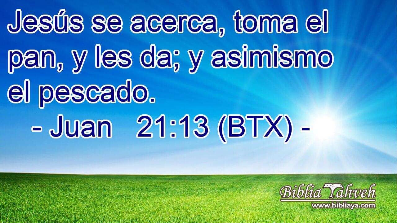 Jesús se acerca, toma el pan, y les da; y asimismo el pescado.