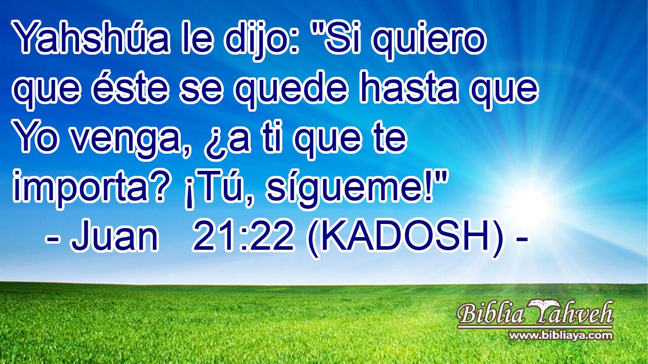  Yahshúa le dijo: 