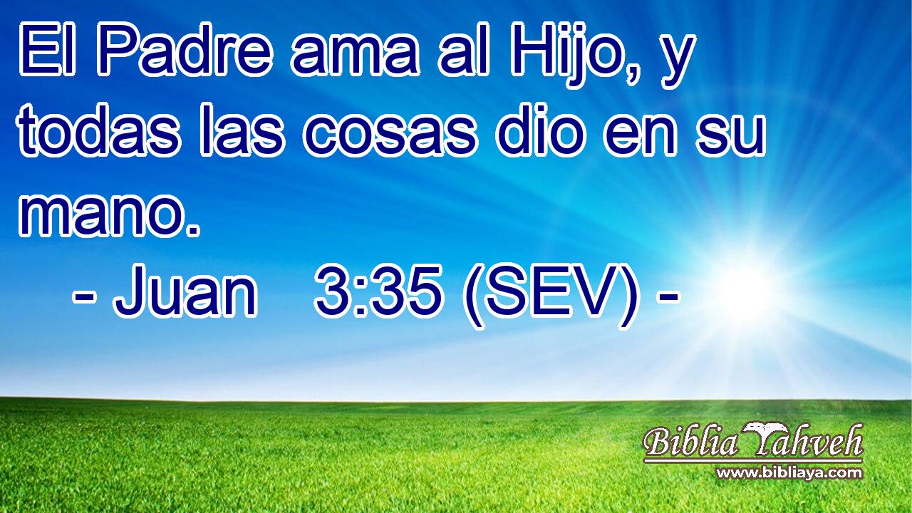 El Padre ama al Hijo, y todas las cosas dio en su mano.