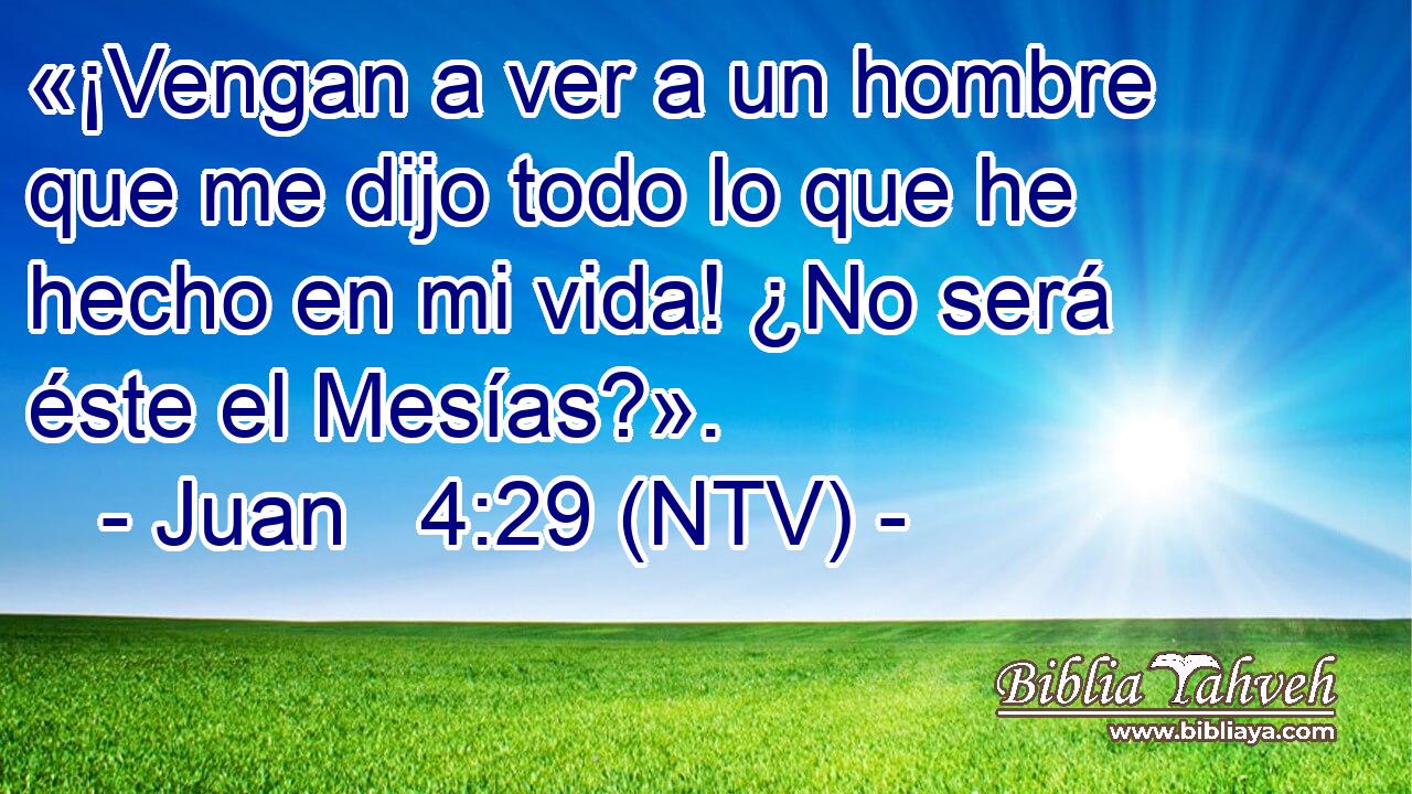 «¡Vengan a ver a un hombre que me dijo todo lo que he hecho en mi vida! ¿No será éste el Mesías?».