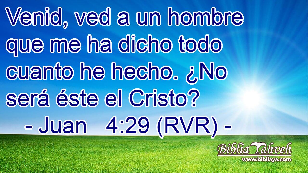 Venid, ved a un hombre que me ha dicho todo cuanto he hecho. ¿No será éste el Cristo?
