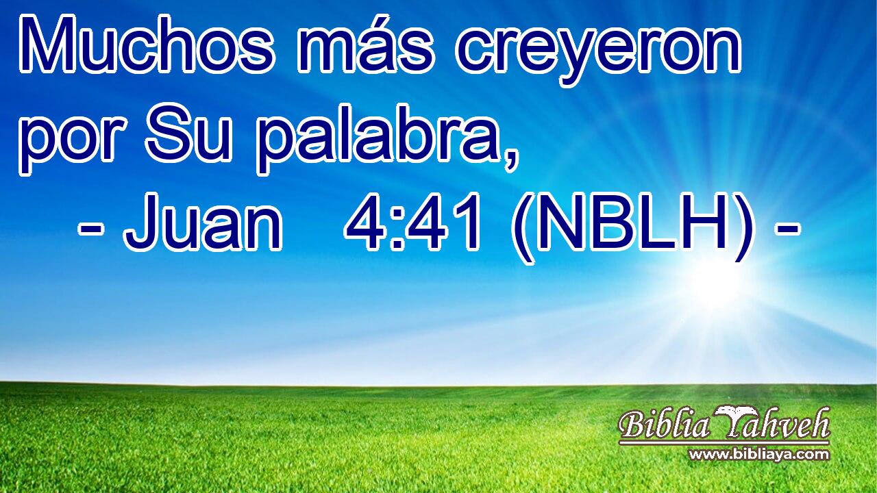  Muchos más creyeron por Su palabra, 