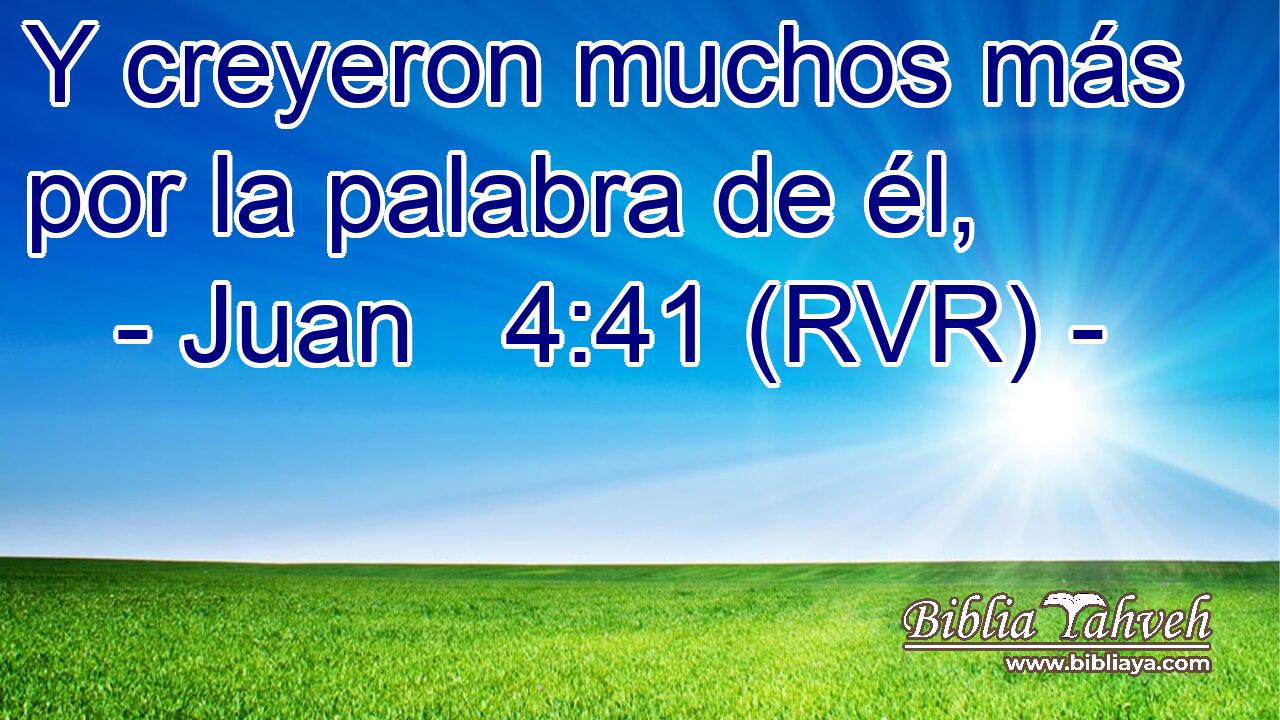 Y creyeron muchos más por la palabra de él,