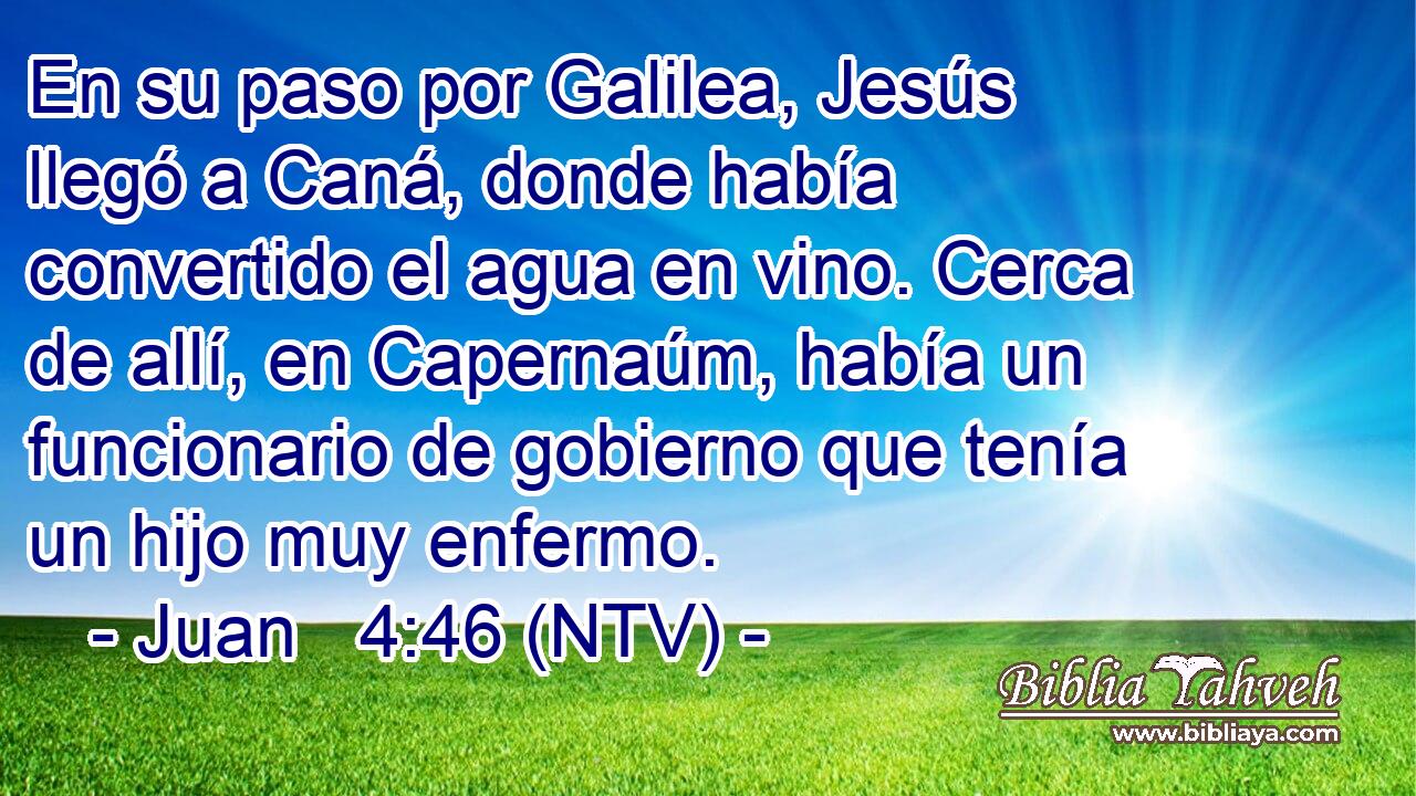 En su paso por Galilea, Jesús llegó a Caná, donde había convertido el agua en vino. Cerca de allí, en Capernaúm, había un funcionario de gobierno que tenía un hijo muy enfermo.