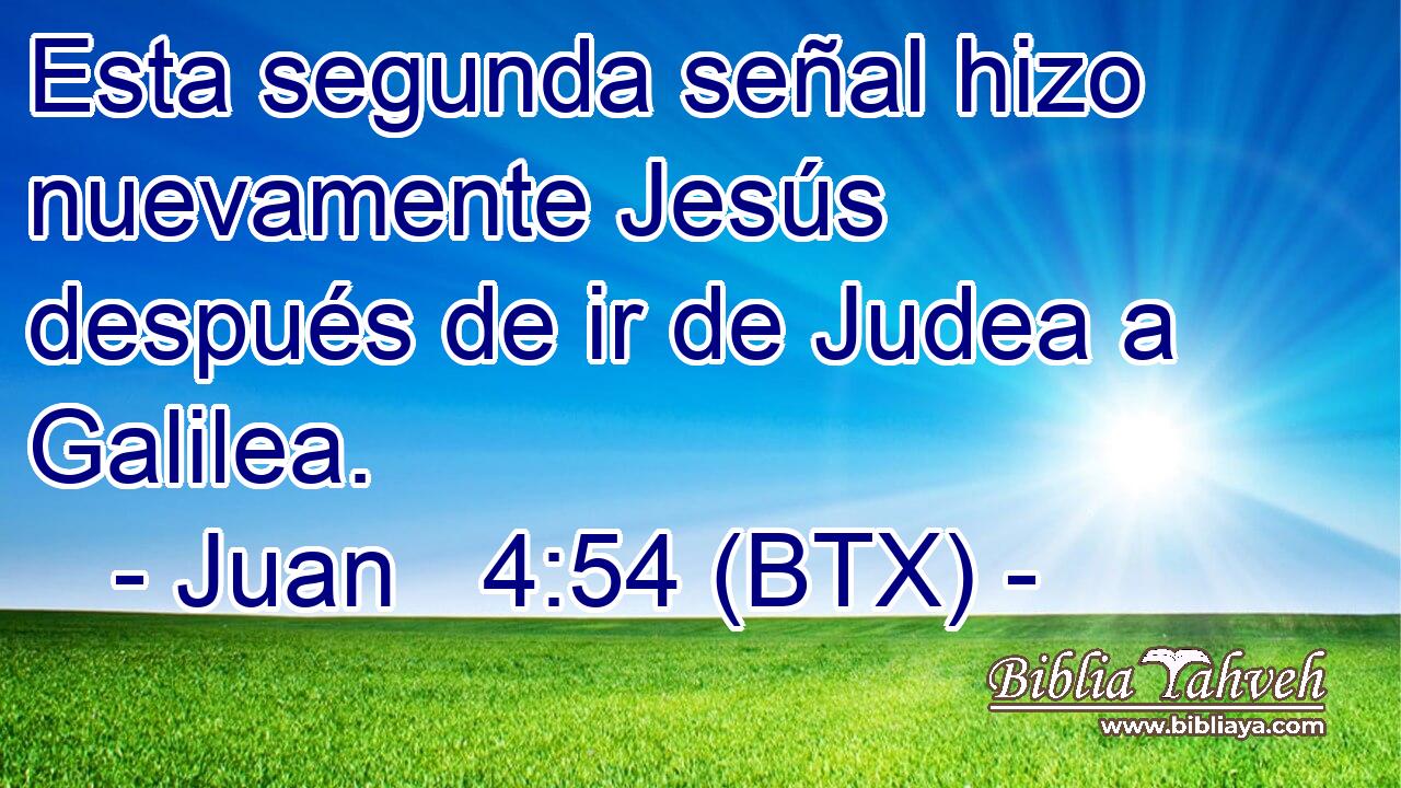 Esta segunda señal hizo nuevamente Jesús después de ir de Judea a Galilea.