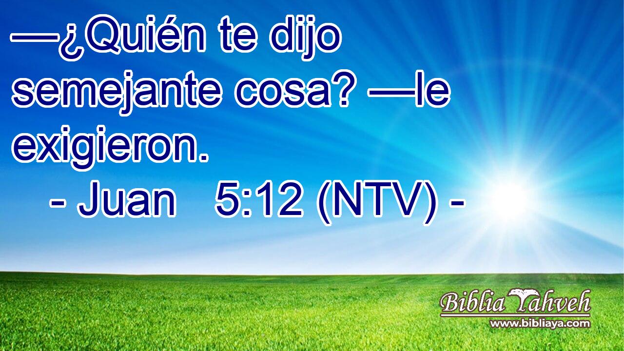 —¿Quién te dijo semejante cosa? —le exigieron.