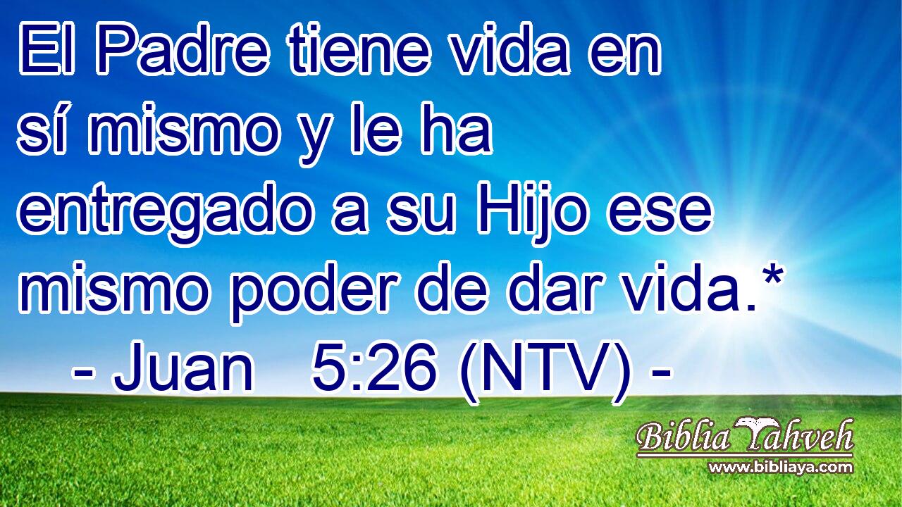 El Padre tiene vida en sí mismo y le ha entregado a su Hijo ese mismo poder de dar vida.*