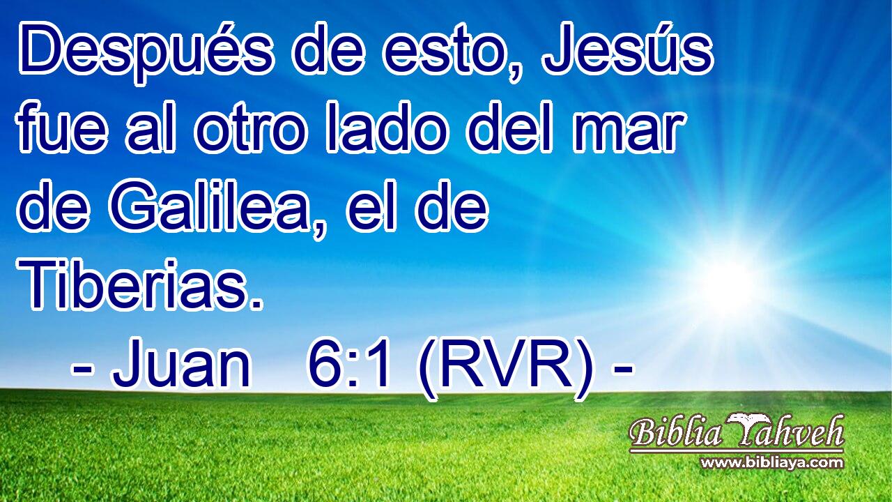 Después de esto, Jesús fue al otro lado del mar de Galilea, el de Tiberias.