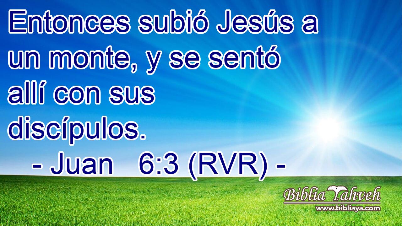 Entonces subió Jesús a un monte, y se sentó allí con sus discípulos.