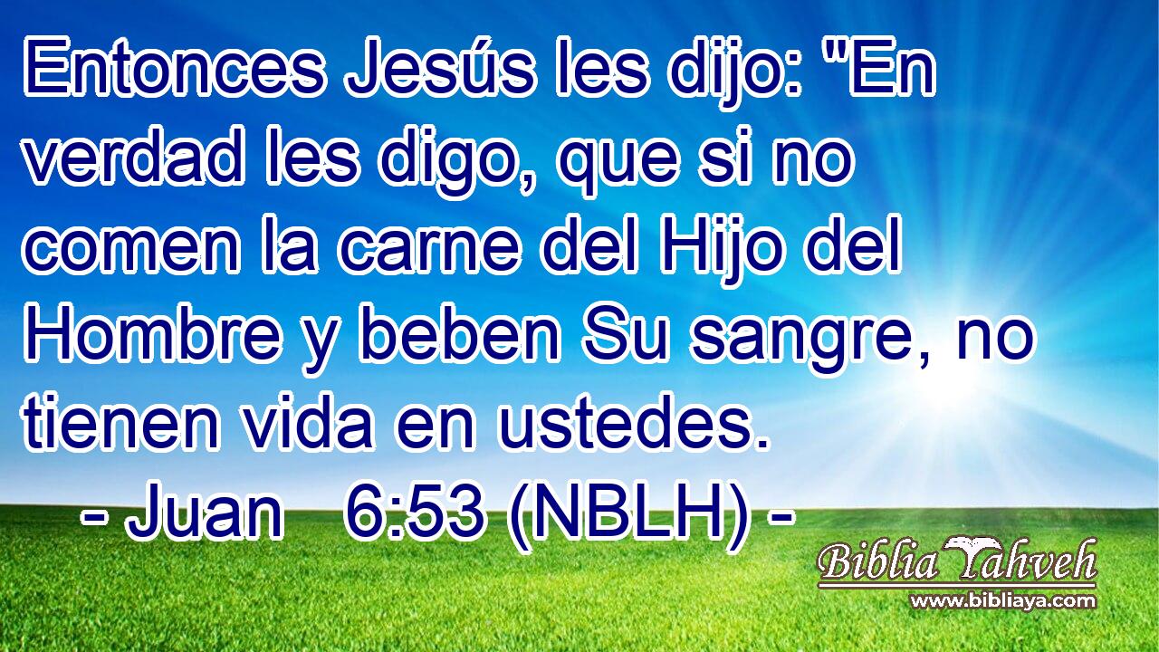  Entonces Jesús les dijo: 