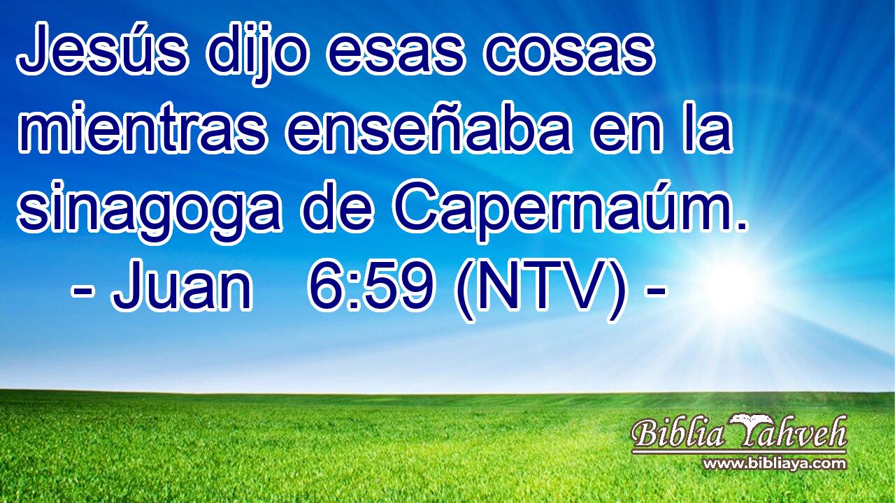 Jesús dijo esas cosas mientras enseñaba en la sinagoga de Capernaúm.