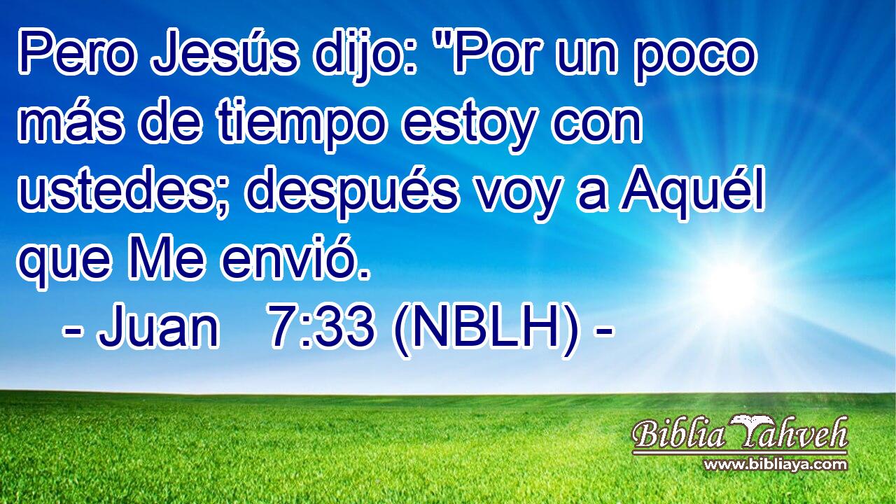  Pero Jesús dijo: 