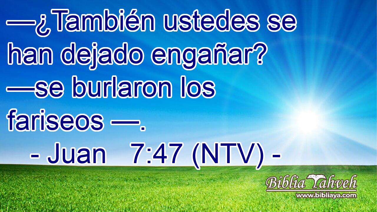 —¿También ustedes se han dejado engañar? —se burlaron los fariseos —.
