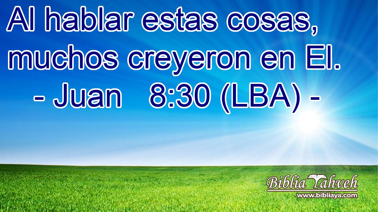 Al hablar estas cosas, muchos creyeron en El.