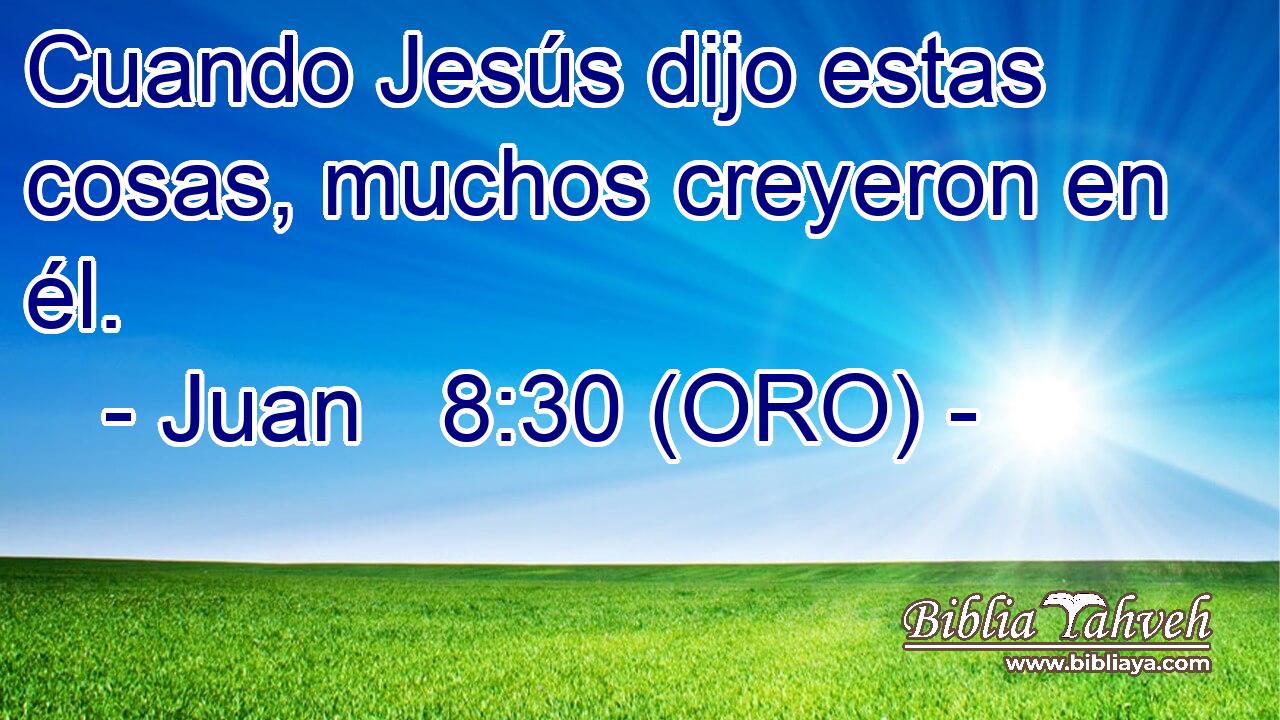  Cuando Jesús dijo estas cosas, muchos creyeron en él.