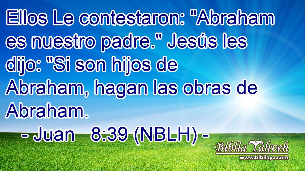  Ellos Le contestaron: 