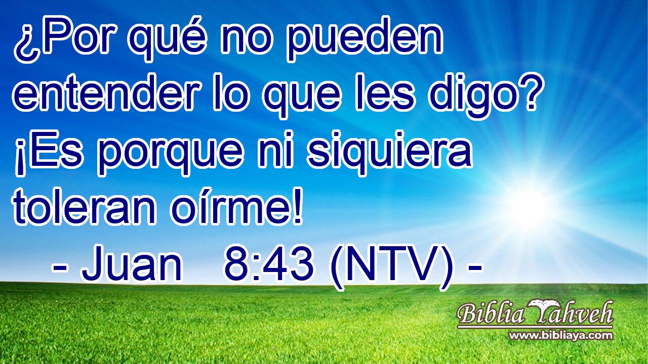 ¿Por qué no pueden entender lo que les digo? ¡Es porque ni siquiera toleran oírme!