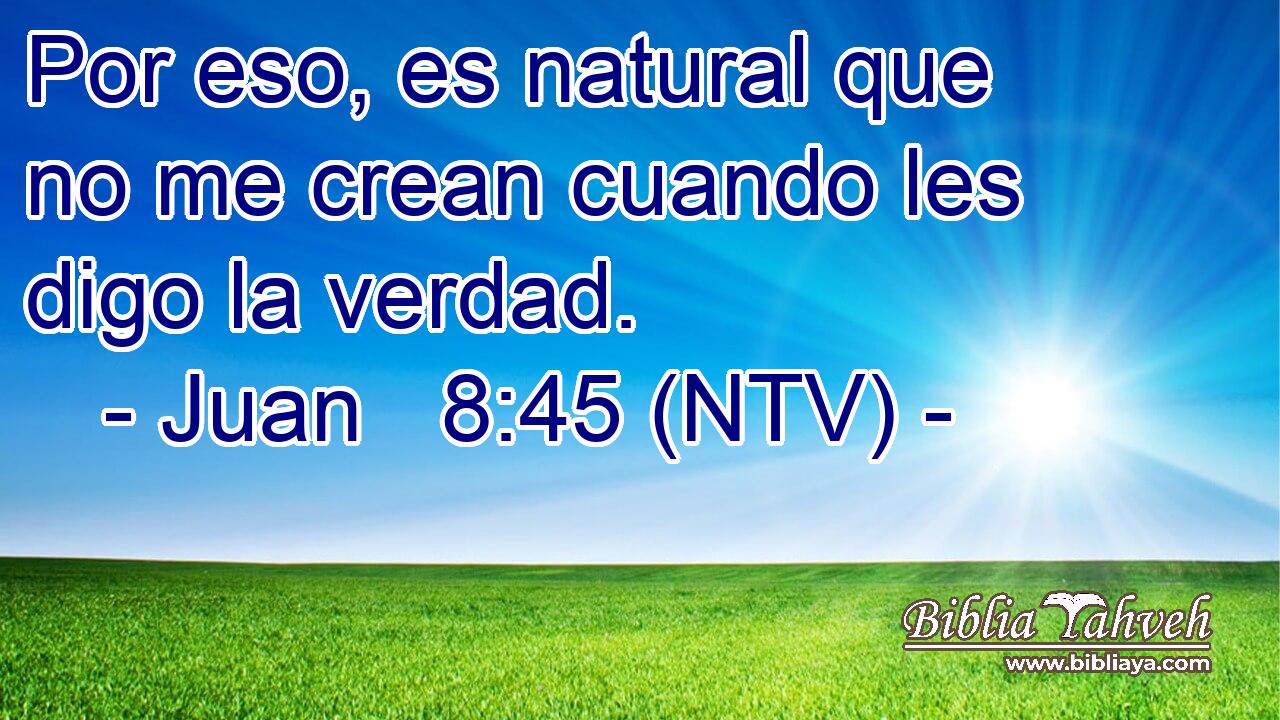 Por eso, es natural que no me crean cuando les digo la verdad.