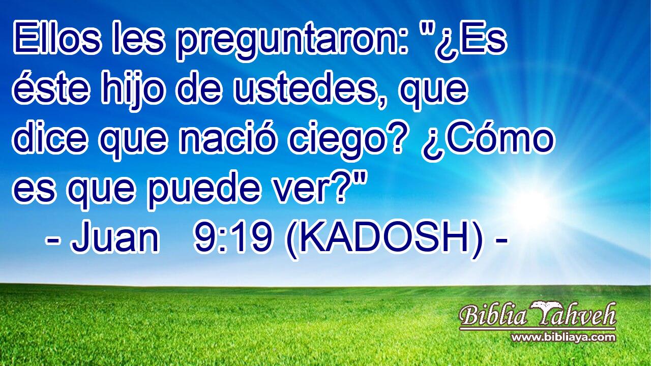  Ellos les preguntaron: 