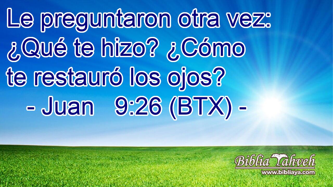 Le preguntaron otra vez: ¿Qué te hizo? ¿Cómo te restauró los ojos?