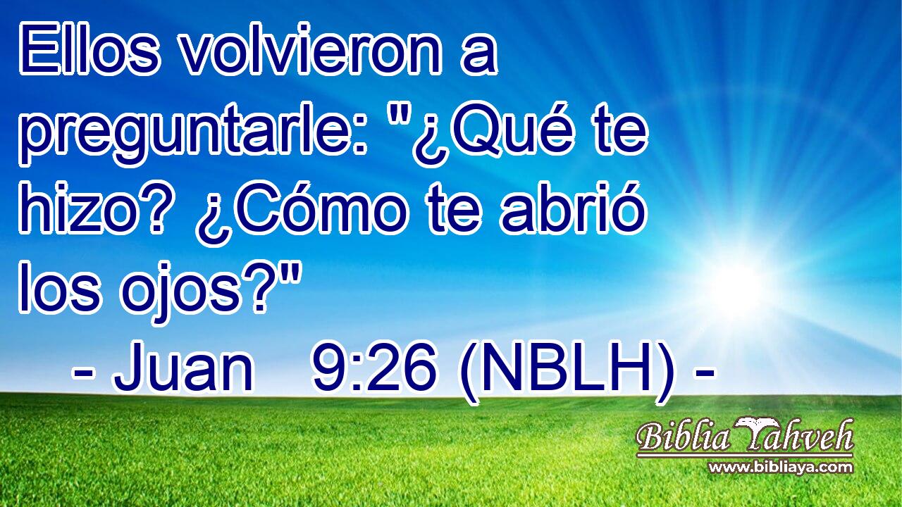  Ellos volvieron a preguntarle: 