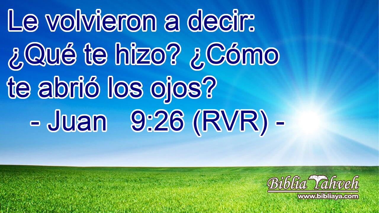 Le volvieron a decir: ¿Qué te hizo? ¿Cómo te abrió los ojos?