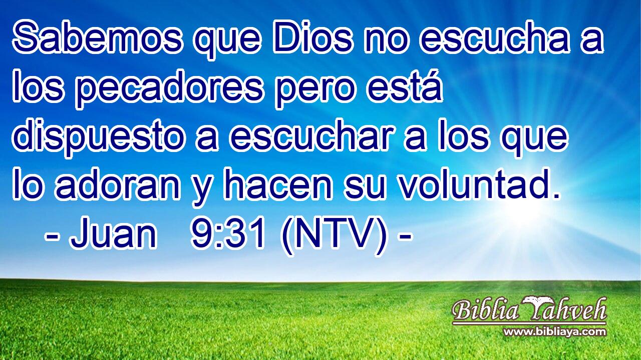 Sabemos que Dios no escucha a los pecadores pero está dispuesto a escuchar a los que lo adoran y hacen su voluntad.