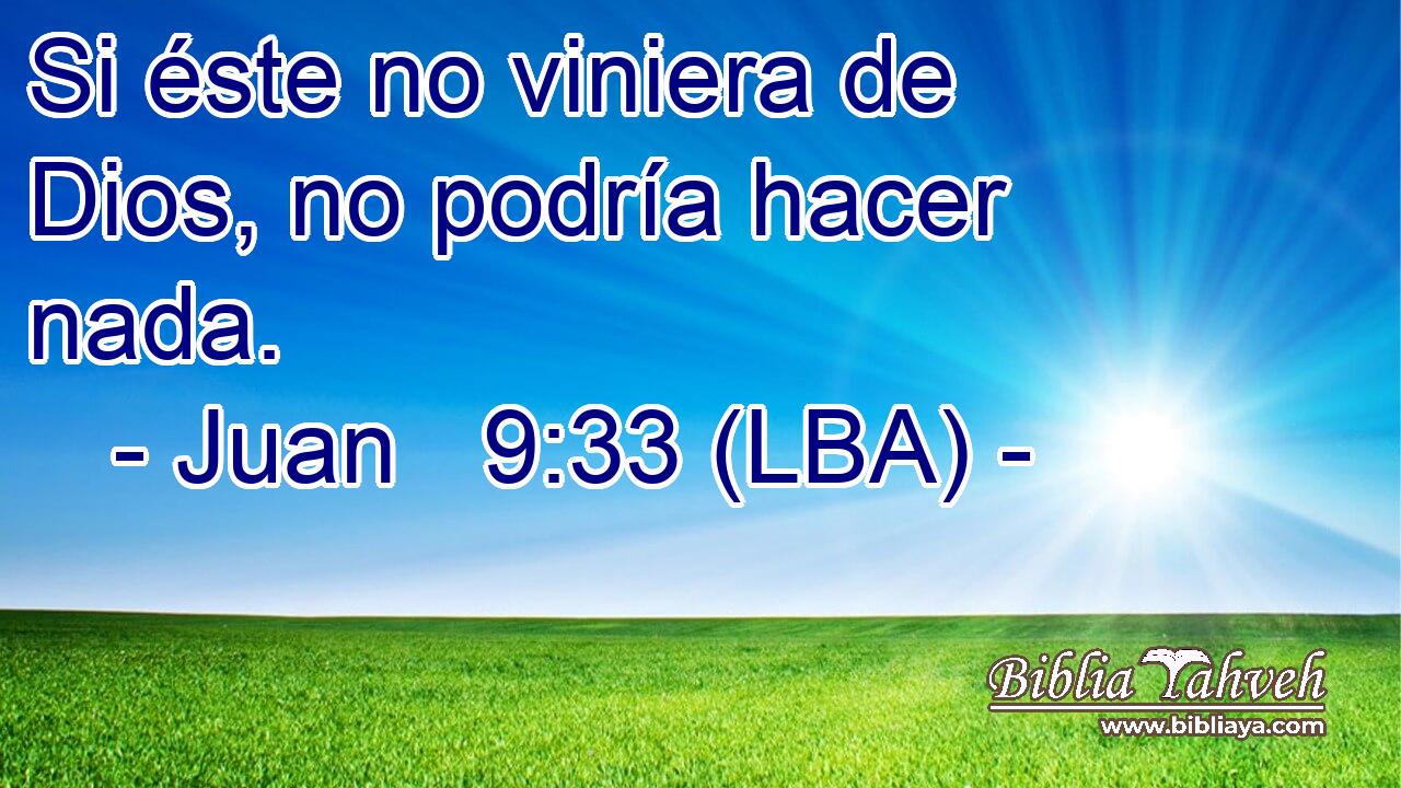 Si éste no viniera de Dios, no podría hacer nada.