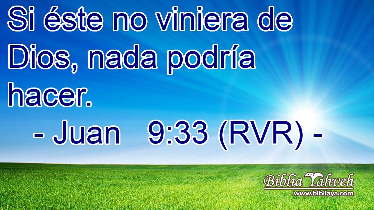 Si éste no viniera de Dios, nada podría hacer.