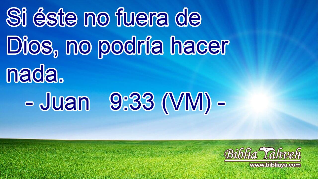  Si éste no fuera de Dios, no podría hacer nada. 
