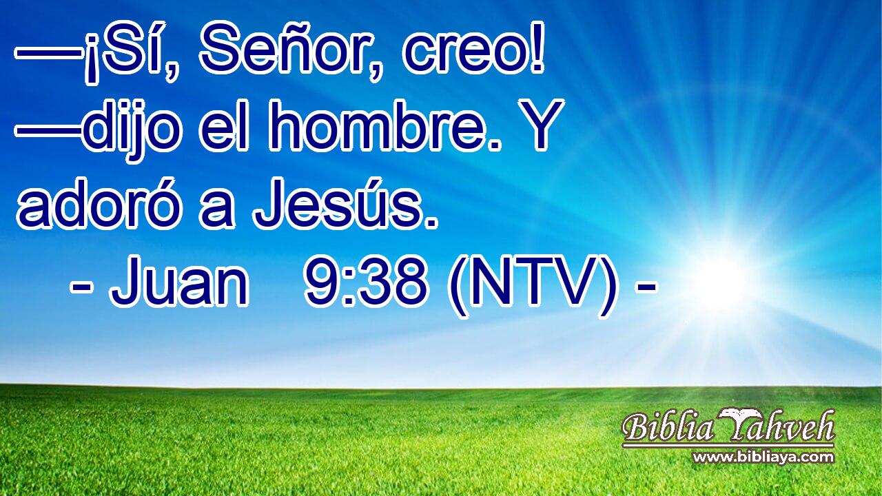 —¡Sí, Señor, creo! —dijo el hombre. Y adoró a Jesús.