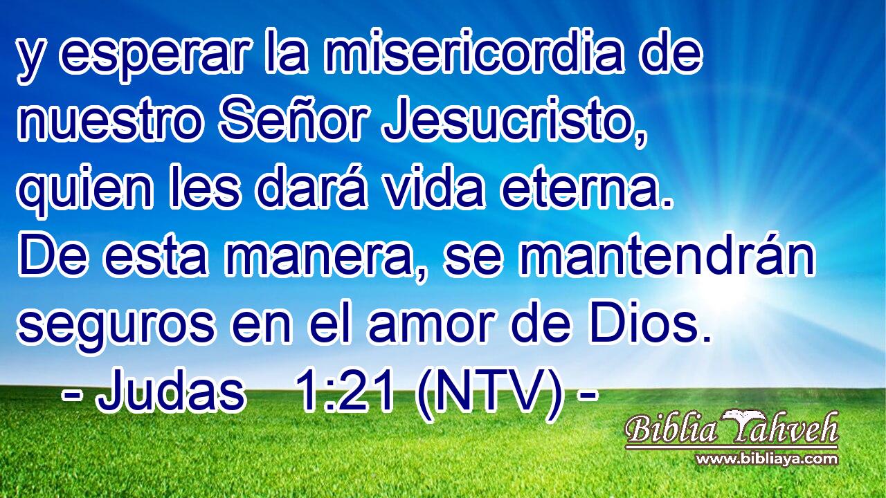 y esperar la misericordia de nuestro Señor Jesucristo, quien les dará vida eterna. De esta manera, se mantendrán seguros en el amor de Dios.