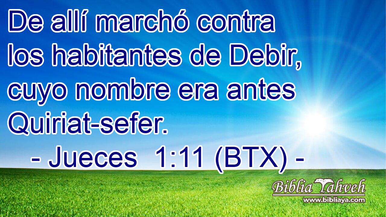 De allí marchó contra los habitantes de Debir, cuyo nombre era antes Quiriat-sefer.