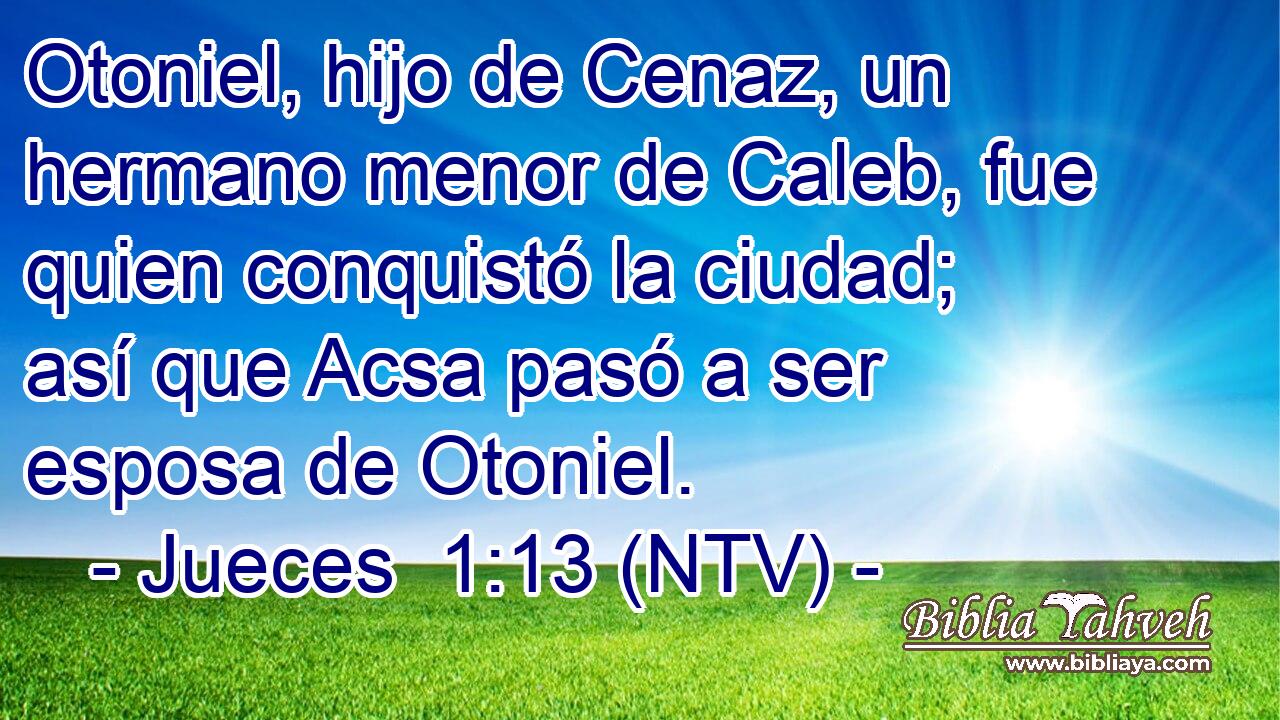 Otoniel, hijo de Cenaz, un hermano menor de Caleb, fue quien conquistó la ciudad; así que Acsa pasó a ser esposa de Otoniel.