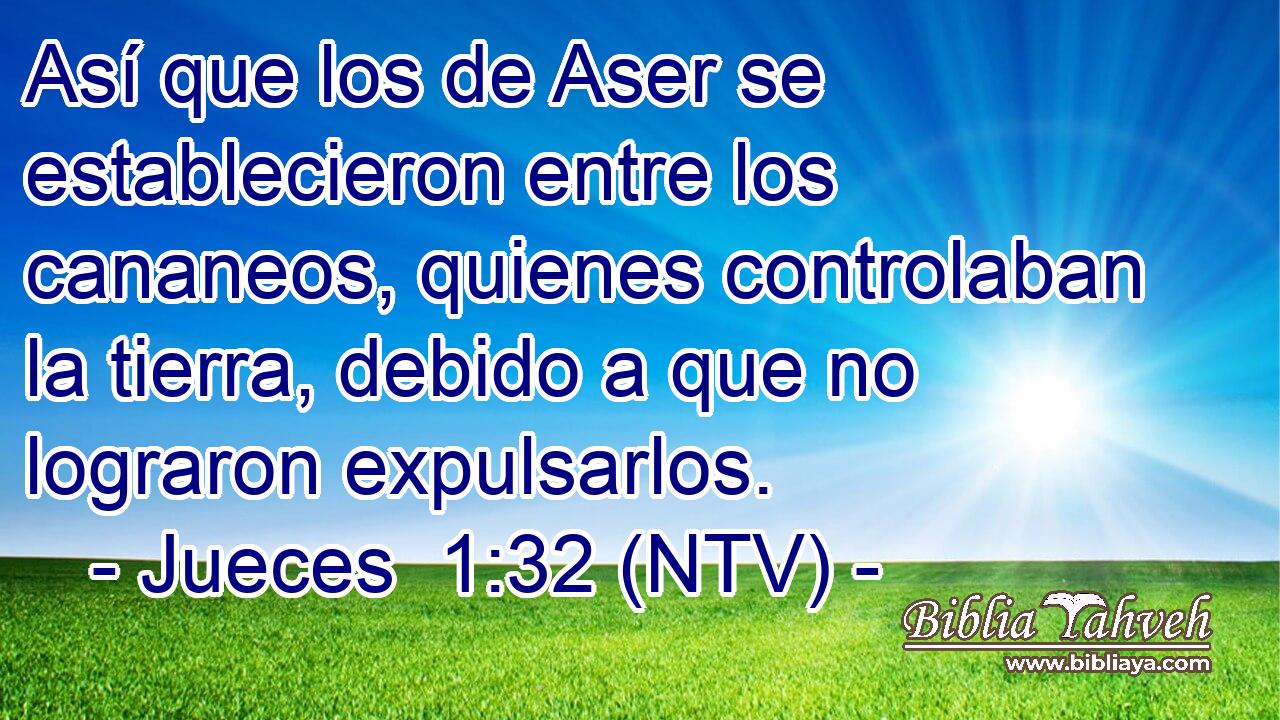 Así que los de Aser se establecieron entre los cananeos, quienes controlaban la tierra, debido a que no lograron expulsarlos.