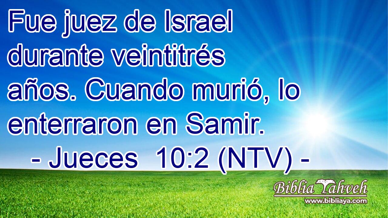 Fue juez de Israel durante veintitrés años. Cuando murió, lo enterraron en Samir.