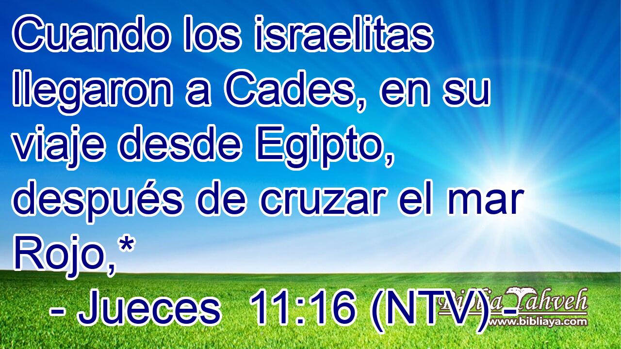 Cuando los israelitas llegaron a Cades, en su viaje desde Egipto, después de cruzar el mar Rojo,*