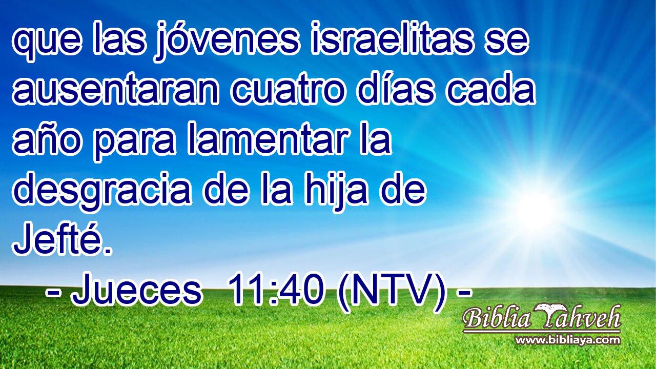 que las jóvenes israelitas se ausentaran cuatro días cada año para lamentar la desgracia de la hija de Jefté.