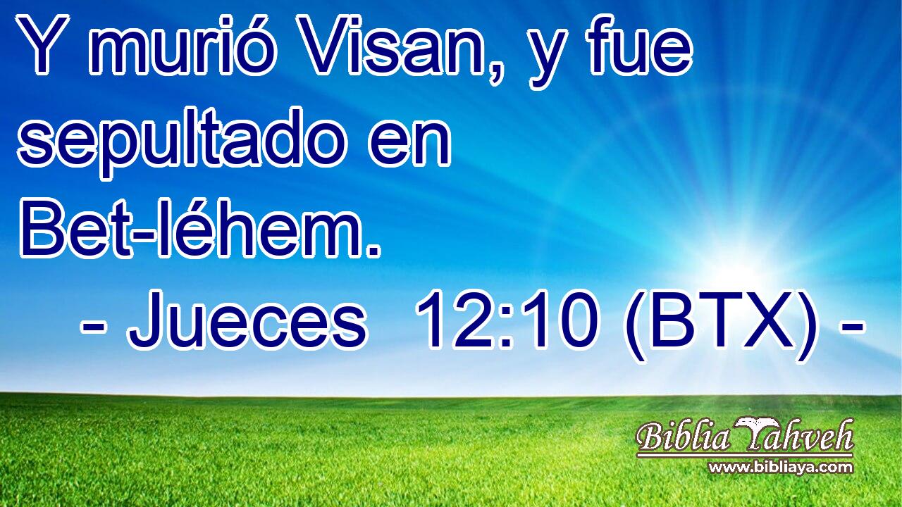 Y murió Visan, y fue sepultado en Bet-léhem.