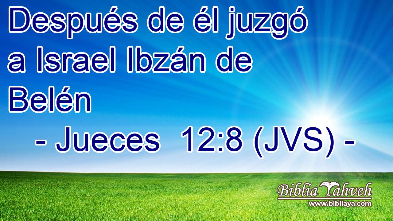 Después de él juzgó a Israel Ibzán de Belén